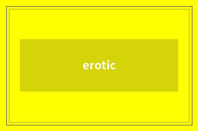 erotic