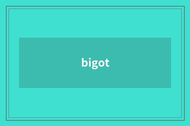bigot