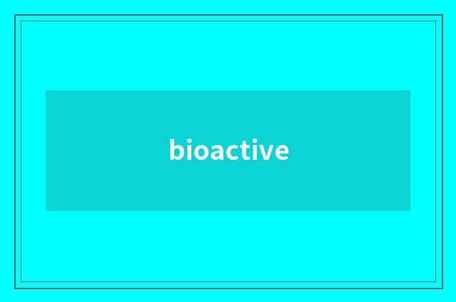 bioactive