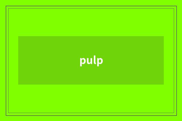 pulp