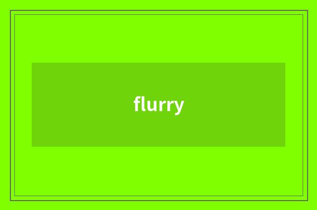 flurry