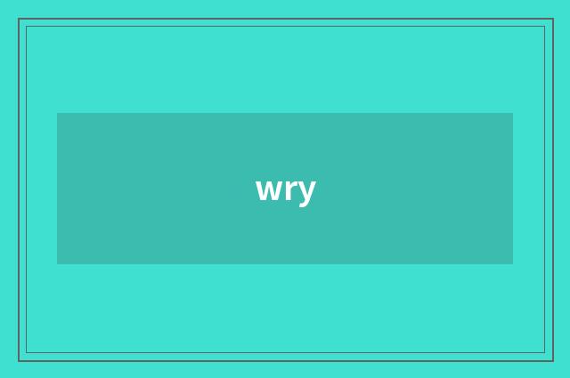 wry