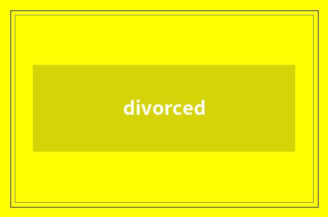 divorced