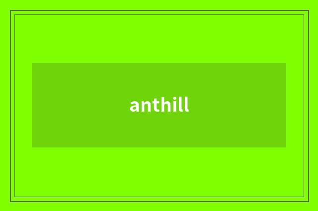 anthill
