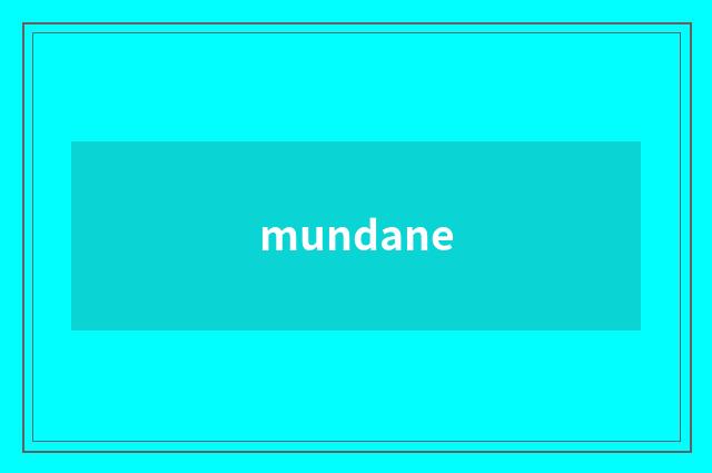 mundane