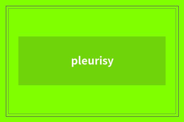 pleurisy