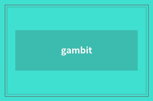 gambit