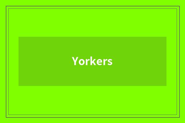 Yorkers