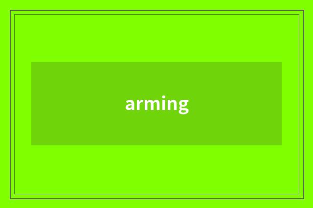 arming