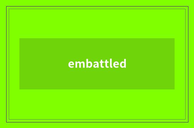 embattled