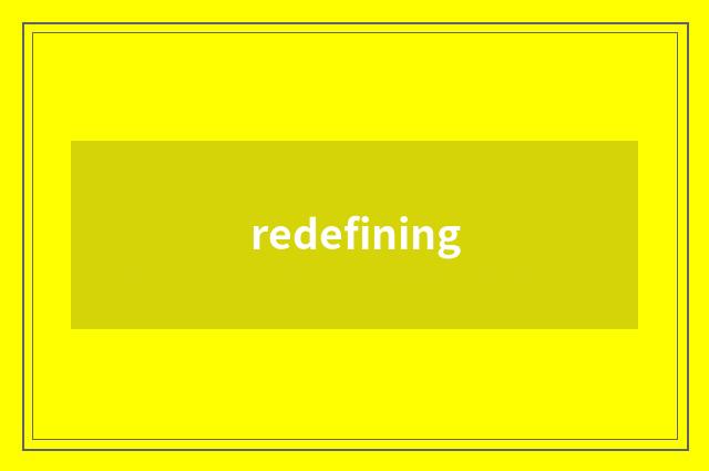 redefining