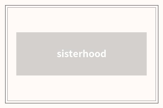 sisterhood