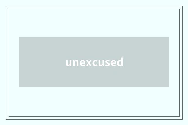 unexcused