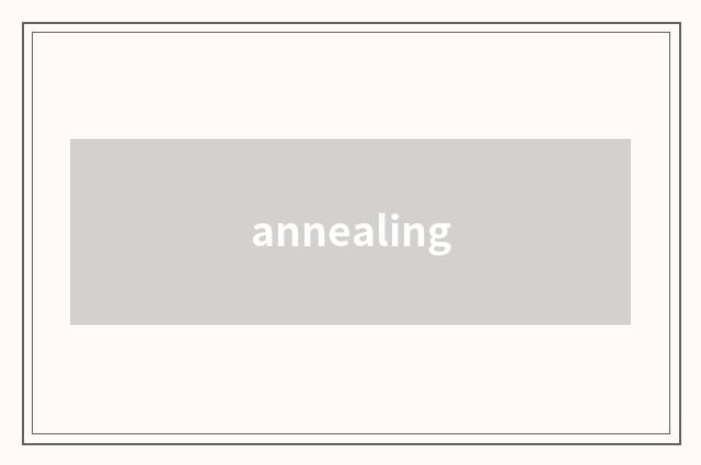 annealing