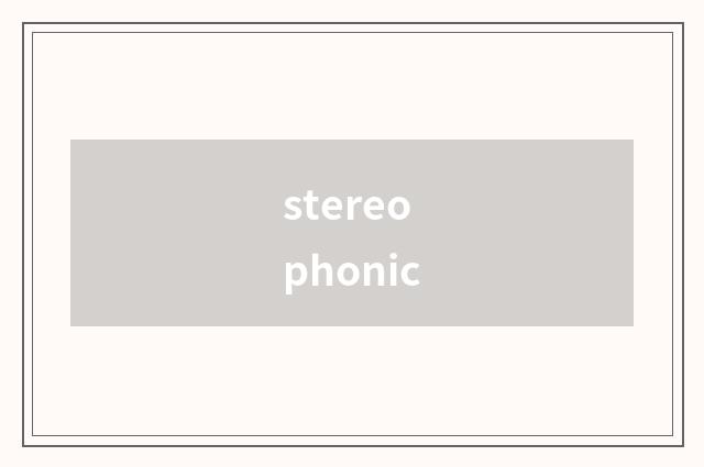stereophonic