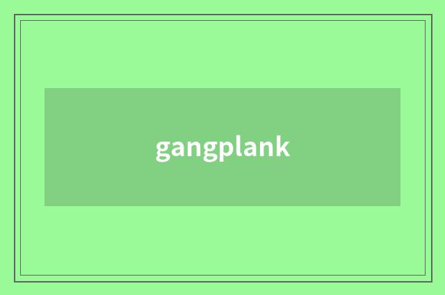gangplank