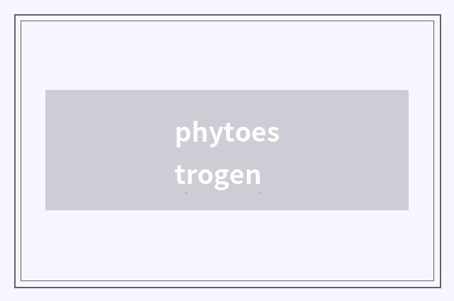 phytoestrogen