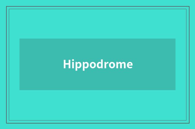 Hippodrome