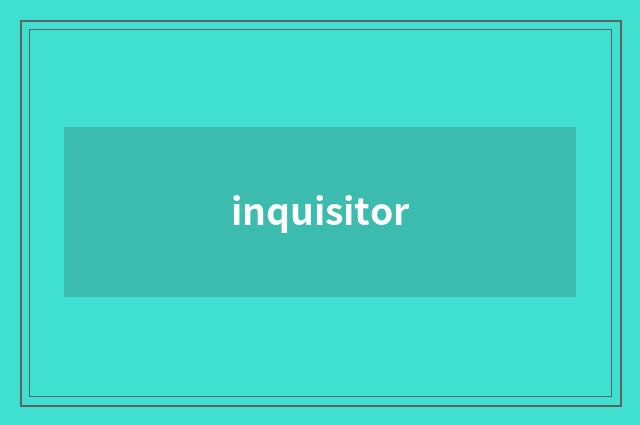 inquisitor