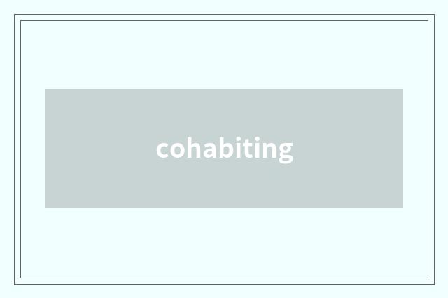 cohabiting