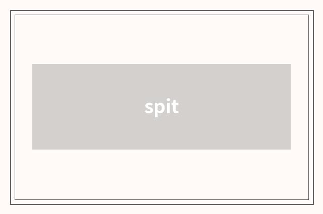 spit