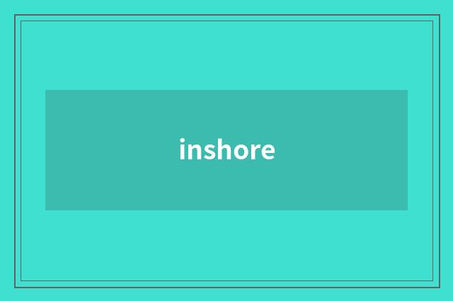 inshore