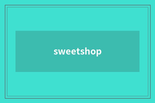 sweetshop