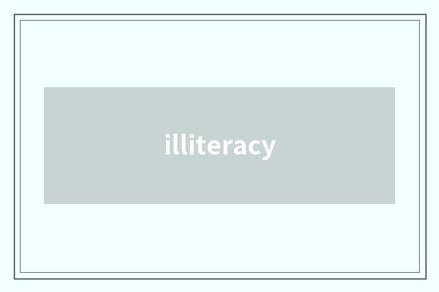 illiteracy