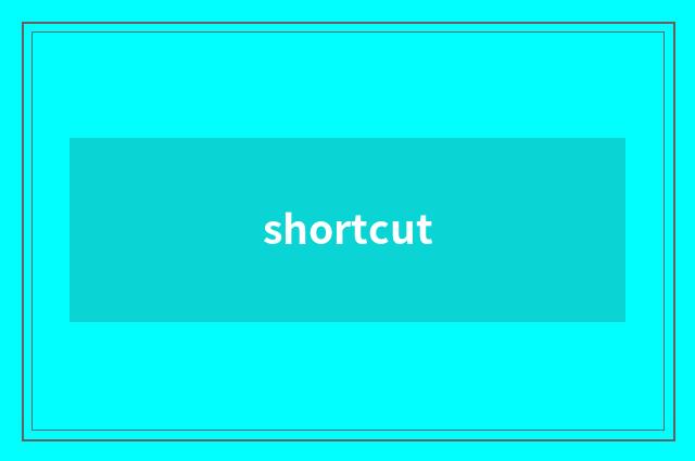 shortcut