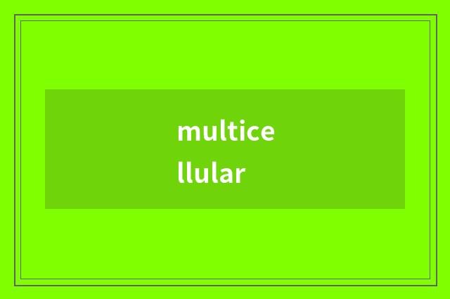 multicellular