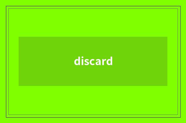 discard