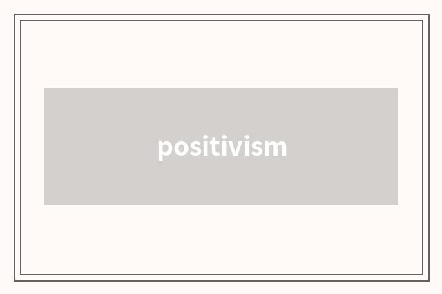 positivism