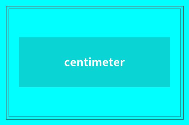 centimeter