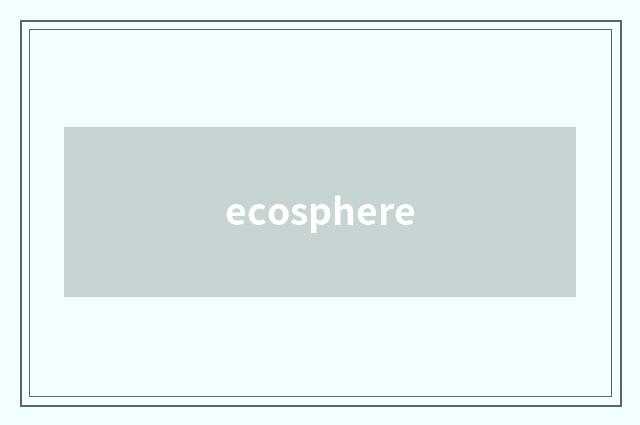 ecosphere