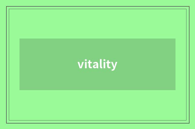 vitality