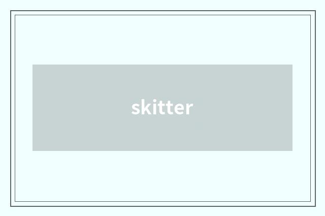 skitter