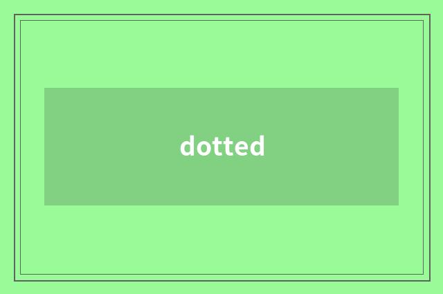 dotted