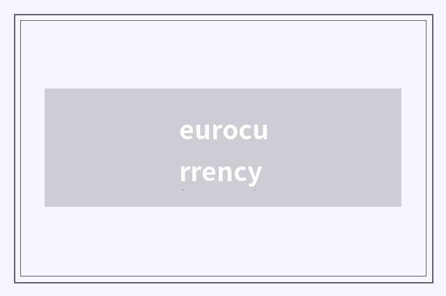 eurocurrency