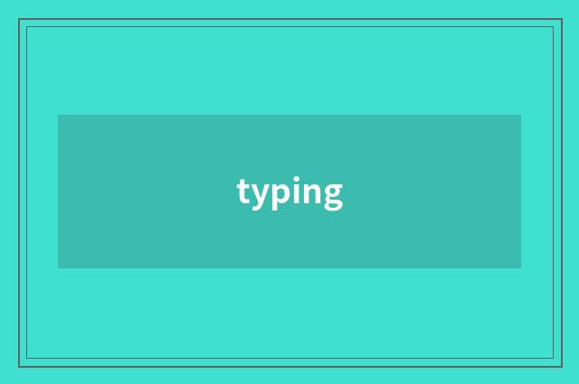 typing