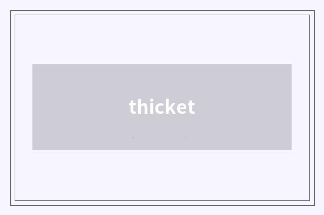 thicket