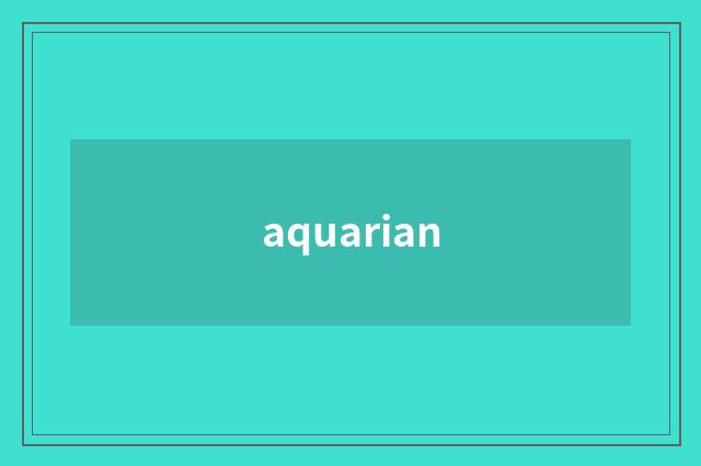 aquarian