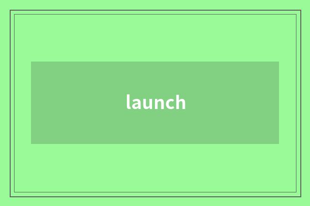 launch