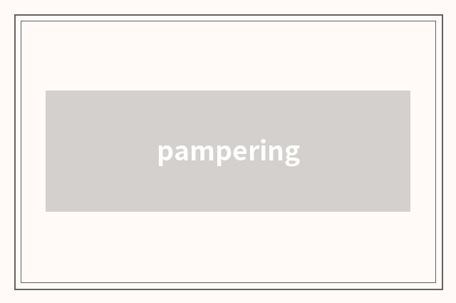 pampering
