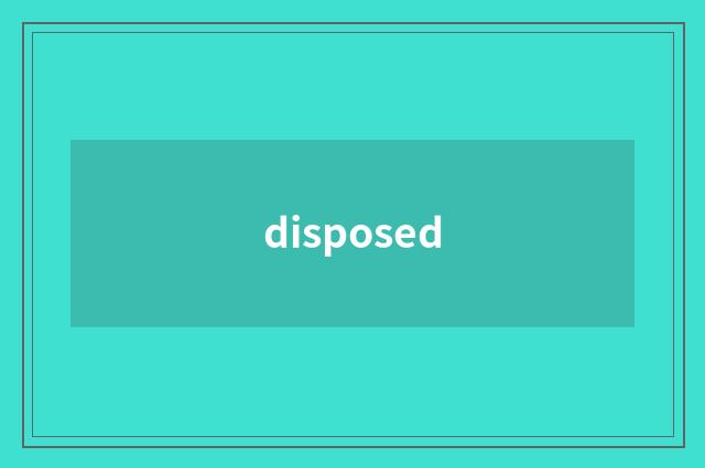 disposed