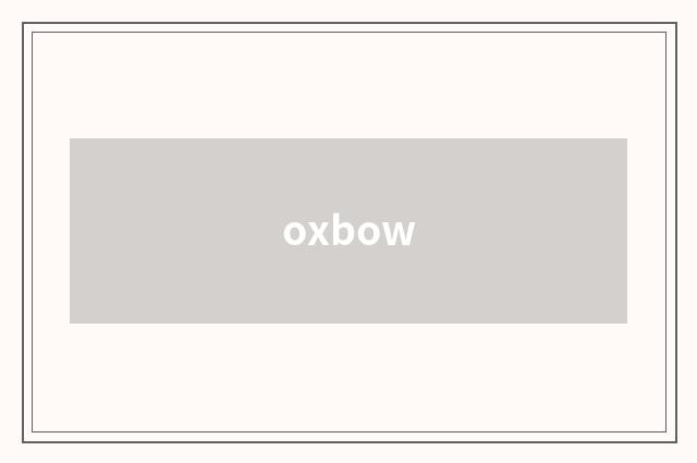 oxbow