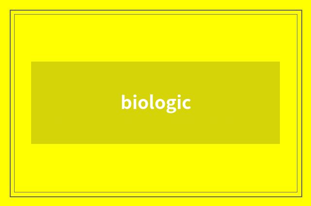 biologic