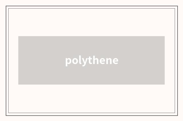 polythene