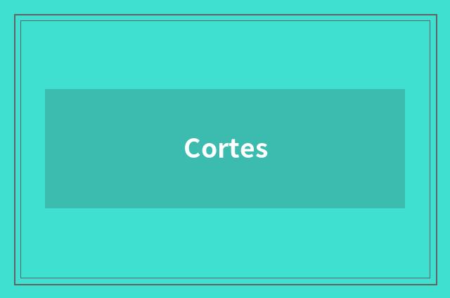 Cortes