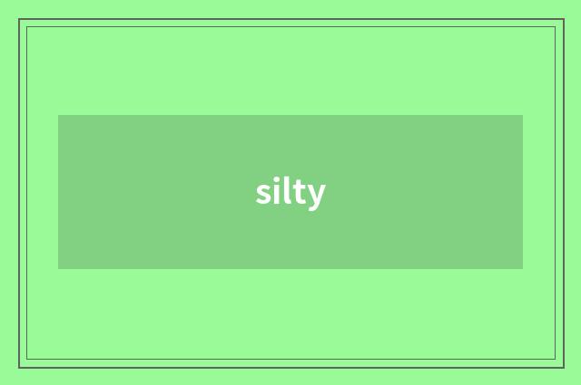 silty
