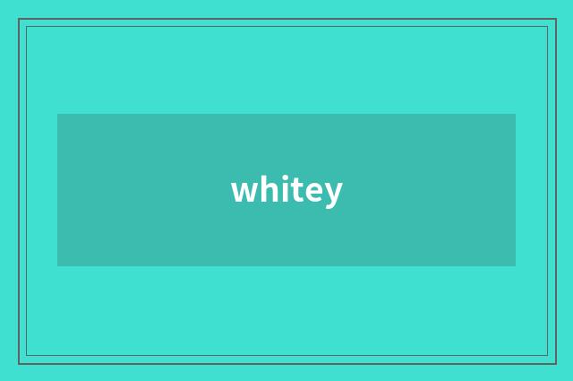 whitey